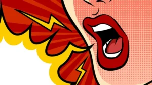 The image depicts a stylized comic book illustration of a woman with her mouth open, possibly shouting or speaking loudly, with a speech bubble and lightning bolts emphasizing her expression.