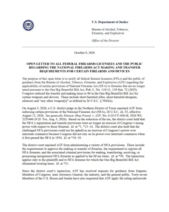 The U.S. Department of Justice's Bureau of Alcohol, Tobacco, Firearms, and Explosives issues an open letter regarding the National Firearms Act making and transfer requirements for certain firearms and devices, addressing guidance for federal firearms licensees and the public.