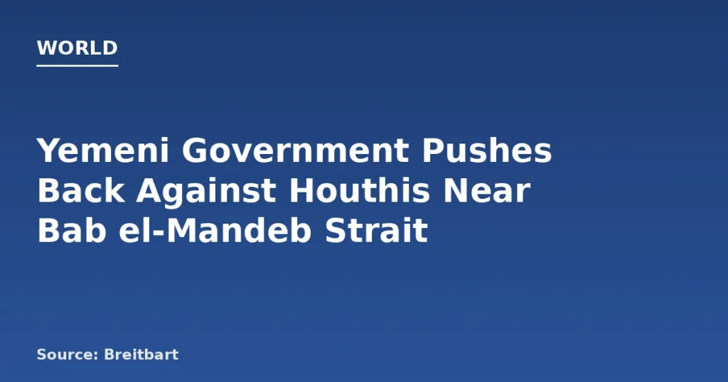 Yemeni Forces Recapture Key Strait Amid Houthi Conflict
